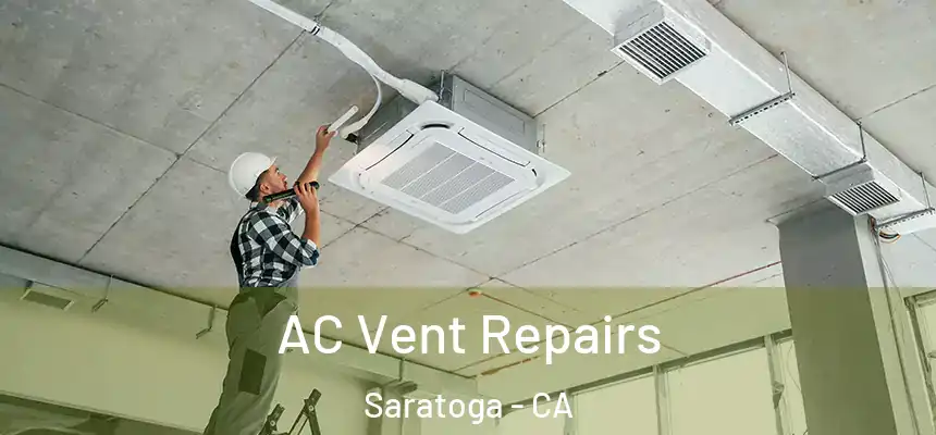  AC Vent Repairs Saratoga - CA