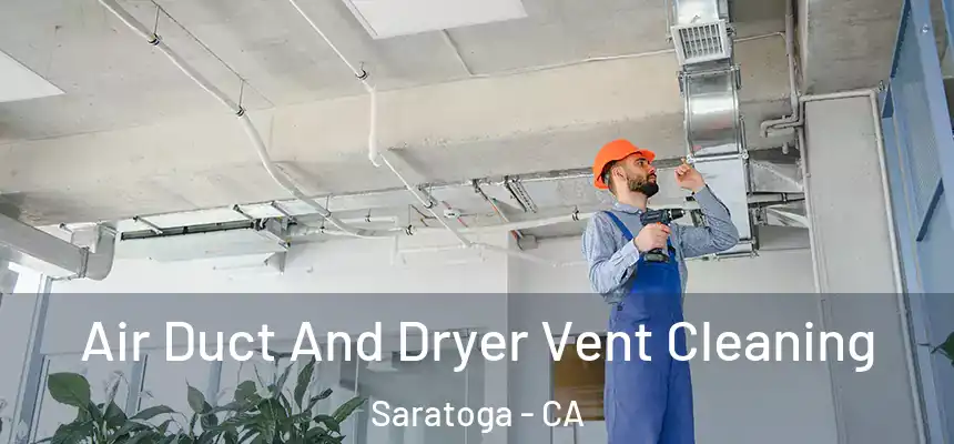  Air Duct And Dryer Vent Cleaning Saratoga - CA