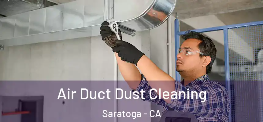  Air Duct Dust Cleaning Saratoga - CA