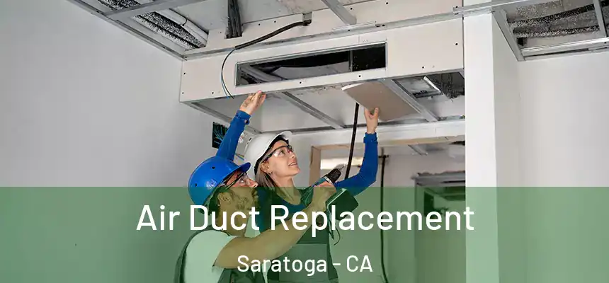  Air Duct Replacement Saratoga - CA