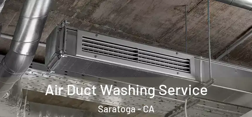  Air Duct Washing Service Saratoga - CA
