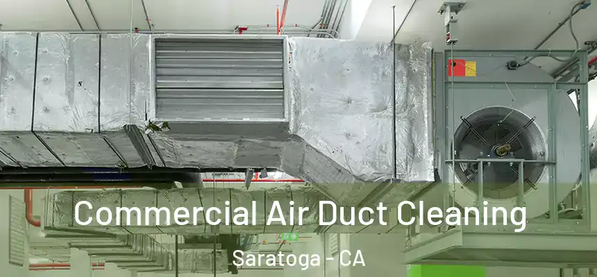  Commercial Air Duct Cleaning Saratoga - CA