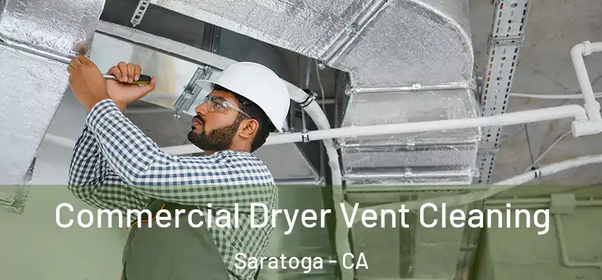 Commercial Dryer Vent Cleaning Saratoga - CA