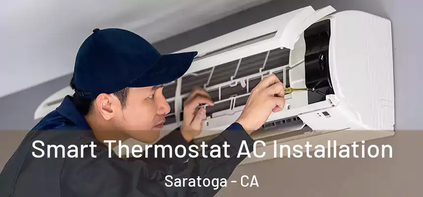  Smart Thermostat AC Installation Saratoga - CA