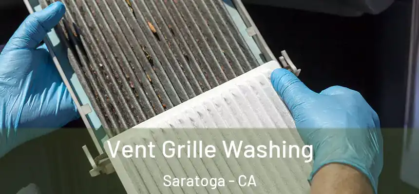  Vent Grille Washing Saratoga - CA